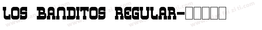 Los Banditos Regular字体转换